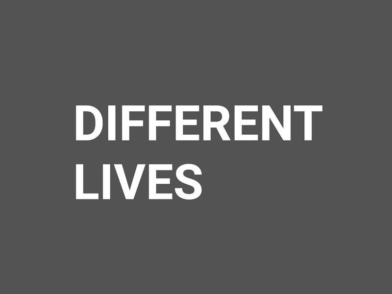 DIFFERENT LIVES